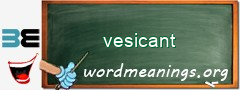 WordMeaning blackboard for vesicant